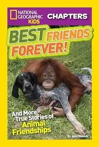 National Geographic Kids Chapters: Best Friends Forever: And More True Stories of Animal Friendships