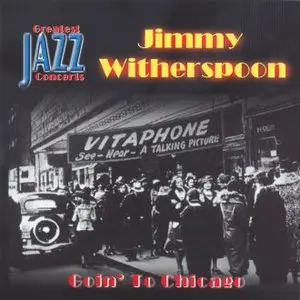 Jimmy Witherspoon - Goin’ To Chicago (2001)