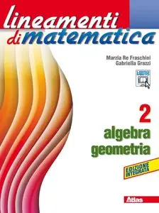 Marzia Re Fraschini Gabriella Grazzi - Lineamenti di matematica 2