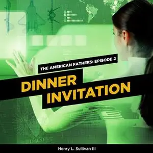 «Dinner Invitation» by Henry L. Sullivan III