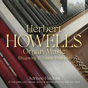 Adriano Falcioni - Howells: Organ Music; Rhapsody & Psalm-Prelude (2023)