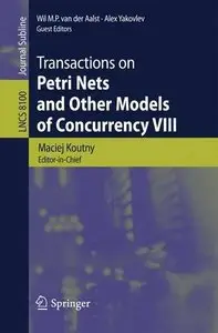 Transactions on Petri Nets and Other Models of Concurrency VIII (repost)