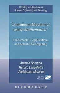 Continuum Mechanics using Mathematica®: Fundamentals, Applications and Scientific Computing