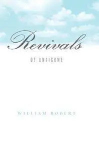 Revivals : Of Antigone
