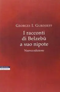 Georges I. Gurdjieff, "I racconti di Belzebù a suo nipote"