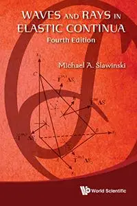 Waves And Rays In Elastic Continua, 4th Edition