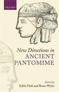 New Directions in Ancient Pantomime