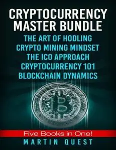 Cryptocurrency Master: Everything You Need To Know About Cryptocurrency and Bitcoin Trading, Mining, Investing, Ethereum, ICOs,