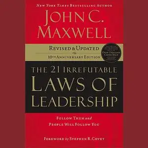 «the 21 Irrefutable Laws of Leadership» by Maxwell John