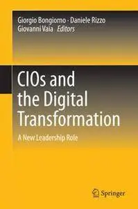 CIOs and the Digital Transformation : A New Leadership Role