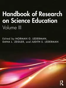 Handbook of Research on Science Education, Volume III