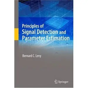 Principles of Signal Detection and Parameter Estimation 