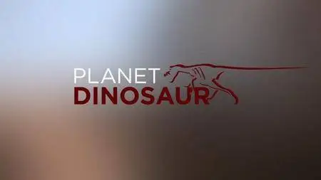 BBC - Planet Dinosaur (2011)