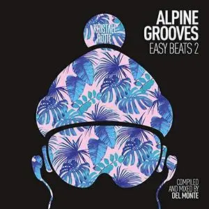 VA - Alpine Grooves Easy Beats 2 (Kristallhütte) (2018)