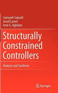 Structurally Constrained Controllers: Analysis and Synthesis