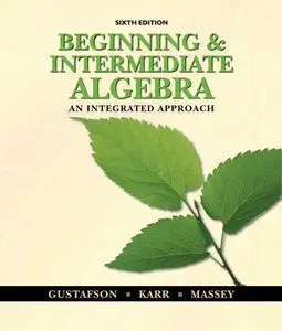Beginning and Intermediate Algebra: An Integrated Approach (repost)