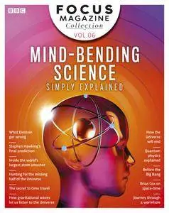 BBC Focus Collection: Mind-Bending Science Simply Explained (Volume 6 2018)