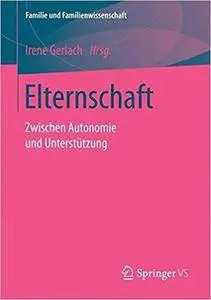 Elternschaft: Zwischen Autonomie und Unterstützung