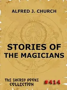 «Stories Of The Magicians» by Alfred J.Church