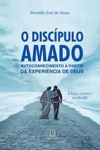«O discípulo amado» by Ronaldo José de Sousa