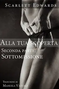 Scarlett Edwards - Alla tua scoperta 2 - Sottomissione