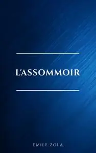 «L'Assommoir» by Émile Zola