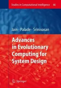 Advances in Evolutionary Computing for System Design