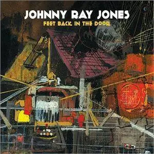 Johnny Ray Jones - Feet Back In The Door (2017)