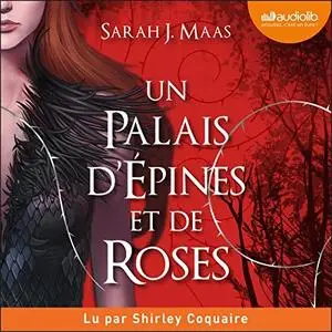 Sarah J. Maas, "Un palais d'épines et de roses, tome 1"