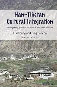 Han–Tibetan Cultural Integration: Ethnography of Benzilan Town in Northwest Yunnan