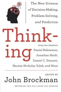 Thinking: The New Science of Decision-Making, Problem-Solving, and Prediction (Repost)