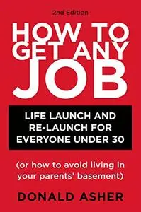 How to Get Any Job: Career Launch and Re-launch for Everyone Under 30  [Repost]