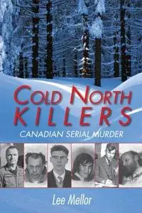 Cold North Killers: Canadian Serial Murder