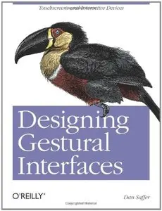 Designing Gestural Interfaces: Touchscreens and Interactive Devices (repost)