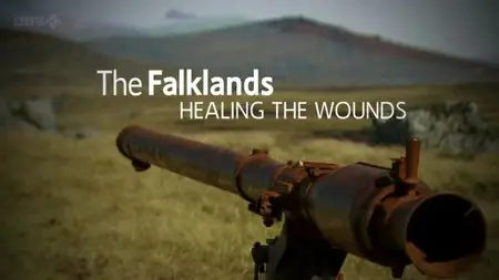 BBC - The Falklands: Healing the Wounds (2012)