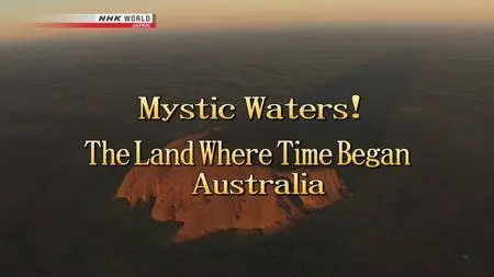 NHK Great Nature - Mystic Waters: The Land Where Time Began (2012)