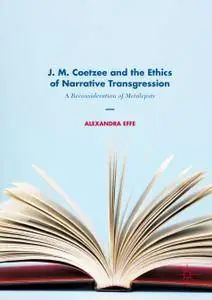 J. M. Coetzee and the Ethics of Narrative Transgression: A Reconsideration of Metalepsis