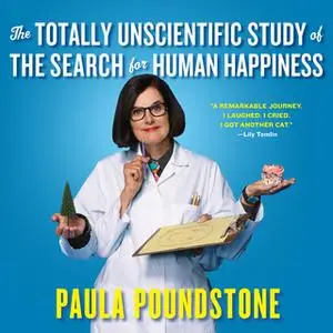«The Totally Unscientific Study of the Search for Human Happiness» by Paula Poundstone