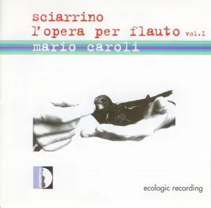 Salvatore Sciarrino - L'Opera per Flauto Vol.1 - Mario Caroli (2001)