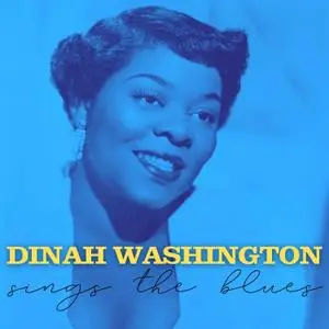 Dinah Washington - Dinah Washington Sings the Blues (1987/2021) [Official Digital Download]