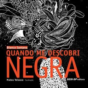 «Quando me descobri negra» by Bianca Santana