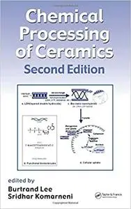 Chemical Processing of Ceramics, 2nd Edition