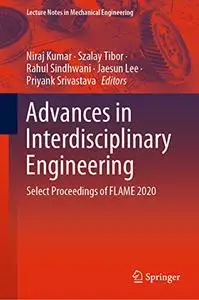 Advances in Interdisciplinary Engineering: Select Proceedings of FLAME 2020 (Repost)