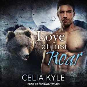 «Love at First Roar» by Celia Kyle