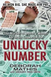 Unlucky Number : The Murder of Lottery Winner Abraham Shakespeare