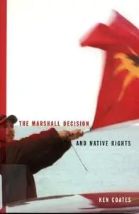 The Marshall Decision and Native Rights: The Marshall Decision and Mi’kmaq Rights in the Maritimes