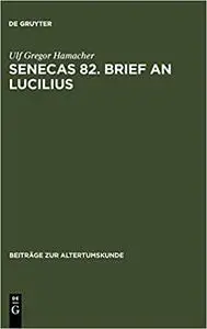 Senecas 82. Brief an Lucilius