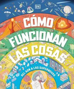 Cómo funcionan las cosas (How Everything Works)