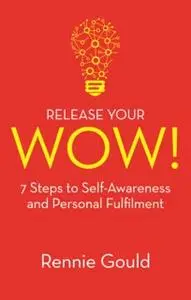 «Release Your WOW!» by Rennie Gould