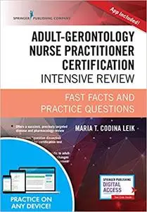 Adult-Gerontology Nurse Practitioner Certification Intensive Review, Third Edition: Fast Facts and Practice Questions